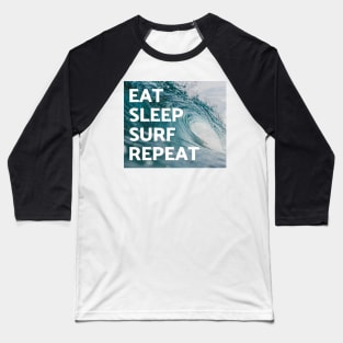 Eat Sleep Surf Repeat Baseball T-Shirt